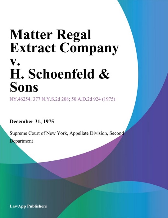 Matter Regal Extract Company v. H. Schoenfeld & Sons