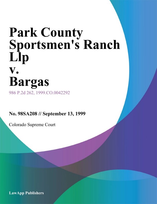 Park County Sportsmen's Ranch Llp v. Bargas
