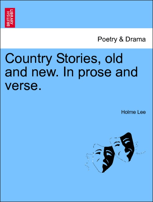 Country Stories, old and new. In prose and verse. VOL. II