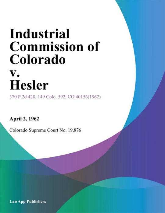 Industrial Commission of Colorado v. Hesler