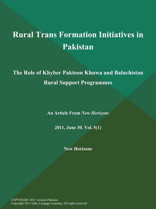 Rural Trans Formation Initiatives in Pakistan: The Role of Khyber Paktoon Khuwa and Baluchistan Rural Support Programmes