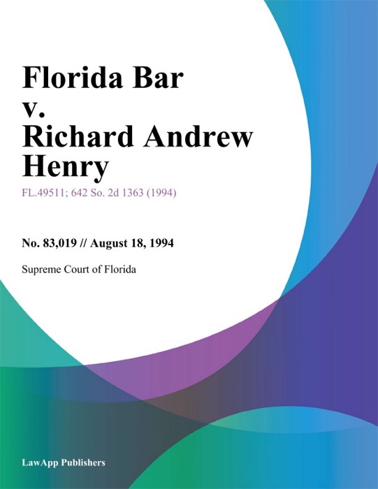 Florida Bar v. Richard Andrew Henry