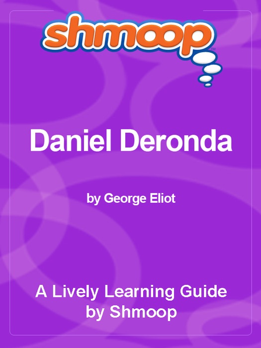 Shmoop Learning Guide: Daniel Deronda