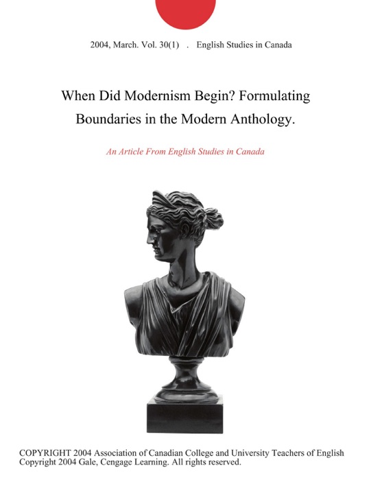 When Did Modernism Begin? Formulating Boundaries in the Modern Anthology.