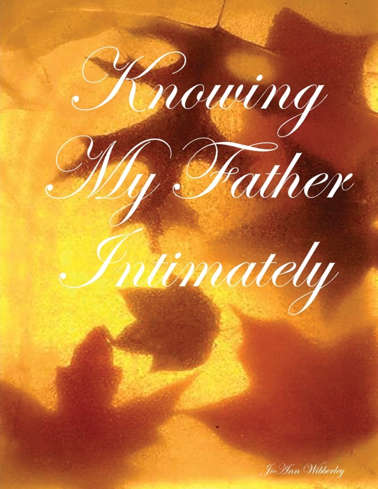 Knowing My Father Intimately