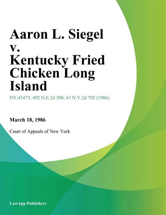 Aaron L. Siegel v. Kentucky Fried Chicken Long Island