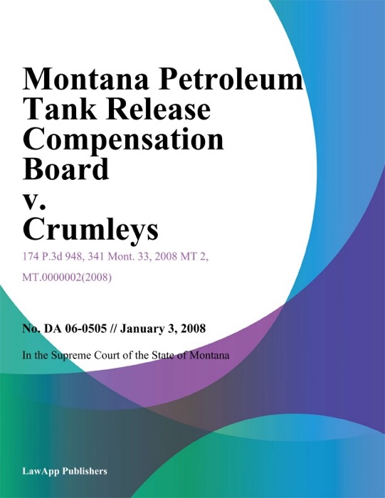 Montana Petroleum Tank Release Compensation Board v. Crumleys