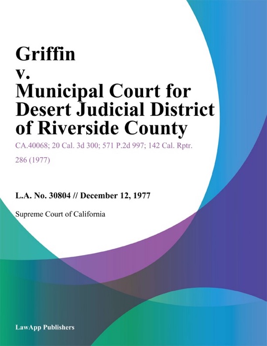 Griffin V. Municipal Court For Desert Judicial District Of Riverside County