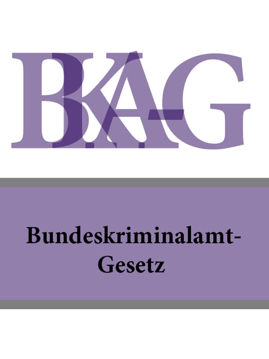 Bundeskriminalamt-Gesetz - BKA-G