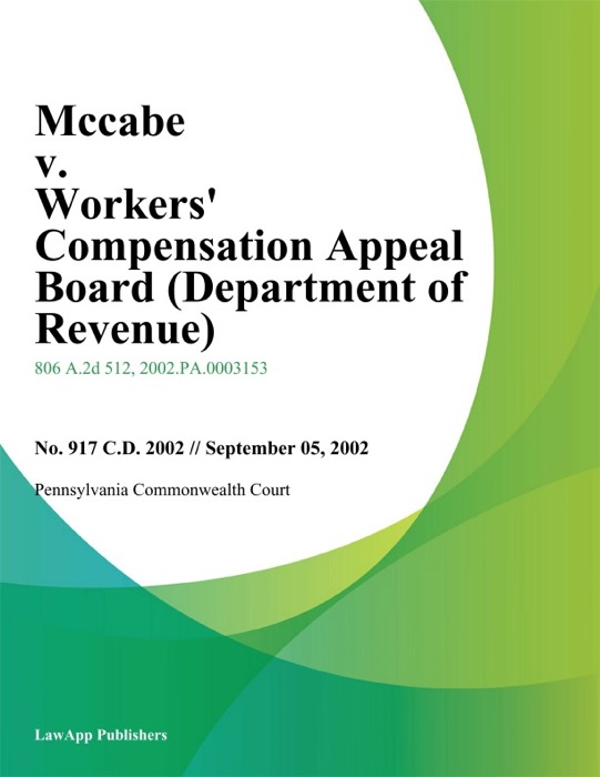 Mccabe V. Workers' Compensation Appeal Board (Department Of Revenue)