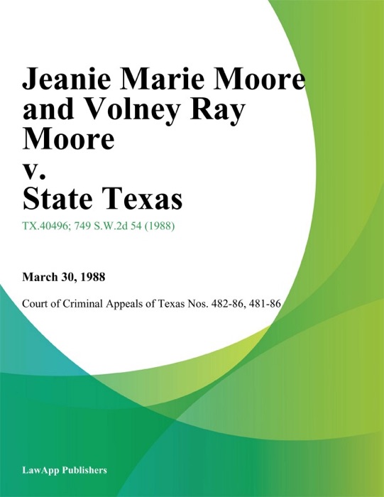 Jeanie Marie Moore and Volney Ray Moore v. State Texas