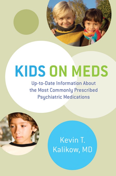 Kids on Meds: Up-to-Date Information About the Most Commonly Prescribed Psychiatric Medications