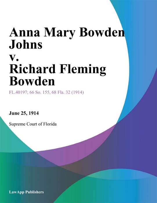 Anna Mary Bowden Johns v. Richard Fleming Bowden