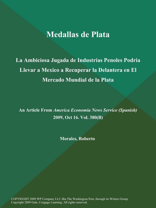 Medallas de Plata: La Ambiciosa Jugada de Industrias Penoles Podria Llevar a Mexico a Recuperar la Delantera en El Mercado Mundial de la Plata