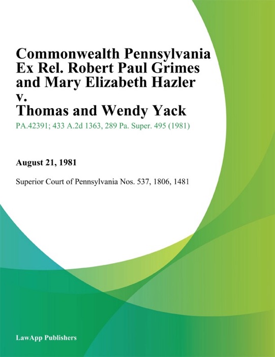 Commonwealth Pennsylvania Ex Rel. Robert Paul Grimes and Mary Elizabeth Hazler v. Thomas and Wendy Yack