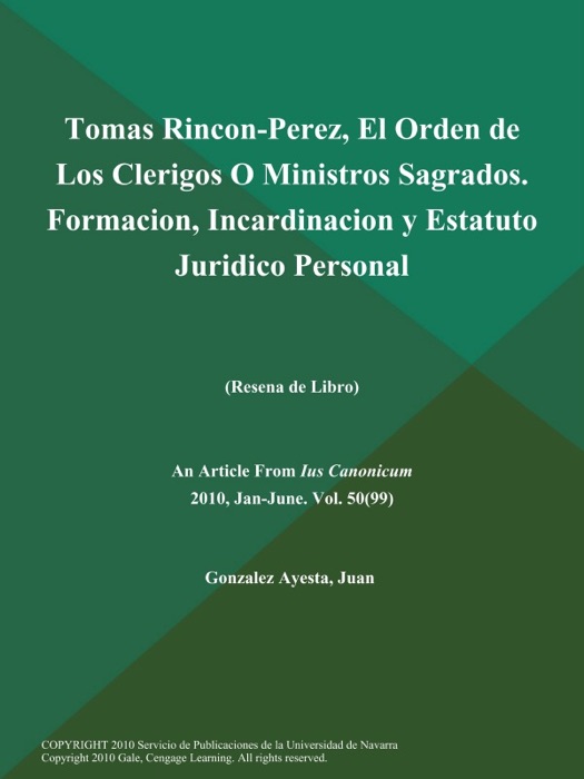 Tomas Rincon-Perez, El Orden de Los Clerigos O Ministros Sagrados. Formacion, Incardinacion y Estatuto Juridico Personal (Resena de Libro)