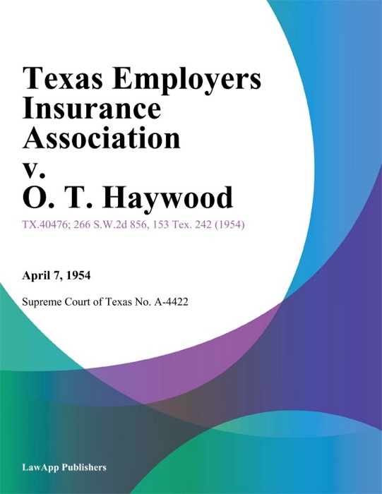 Texas Employers Insurance Association v. O. T. Haywood