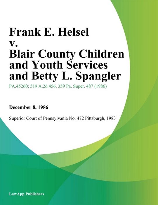 Frank E. Helsel v. Blair County Children and Youth Services and Betty L. Spangler