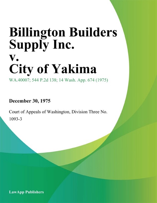Billington Builders Supply Inc. v. City of Yakima