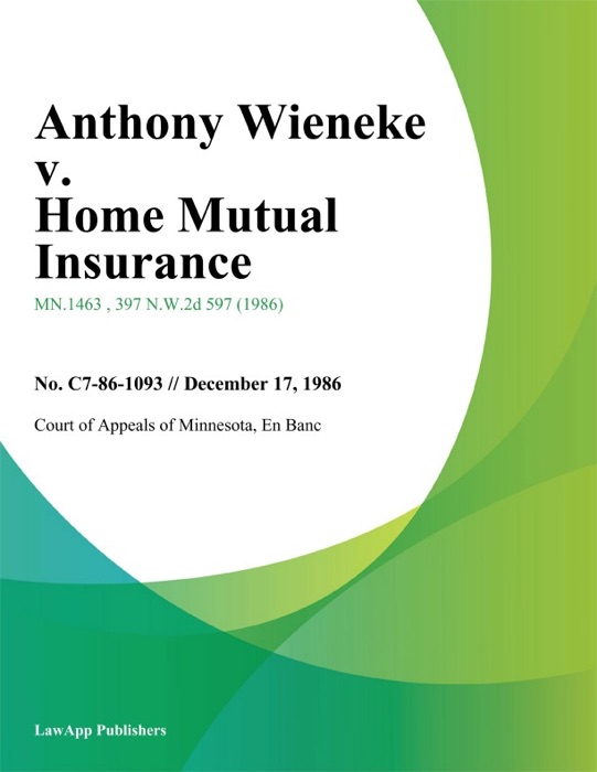 Anthony Wieneke v. Home Mutual Insurance