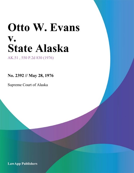 Otto W. Evans v. State Alaska