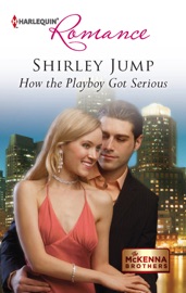 How the Playboy Got Serious - Shirley Jump by  Shirley Jump PDF Download