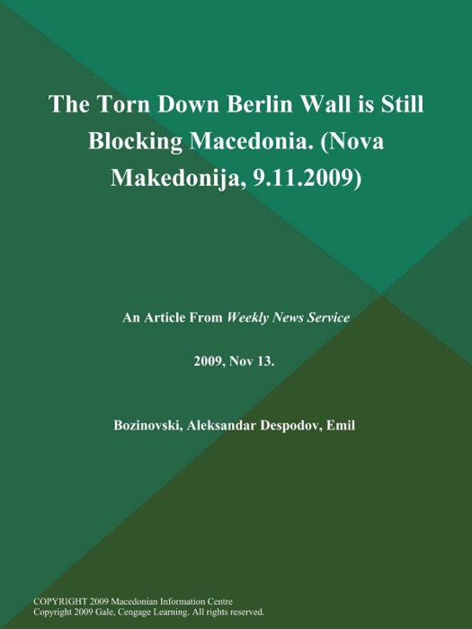 The Torn Down Berlin Wall is Still Blocking Macedonia (Nova Makedonija, 9.11.2009)