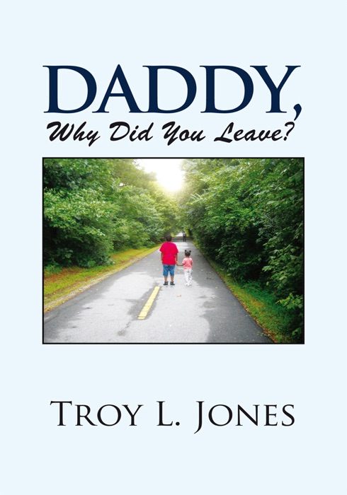 Daddy, Why Did You Leave?