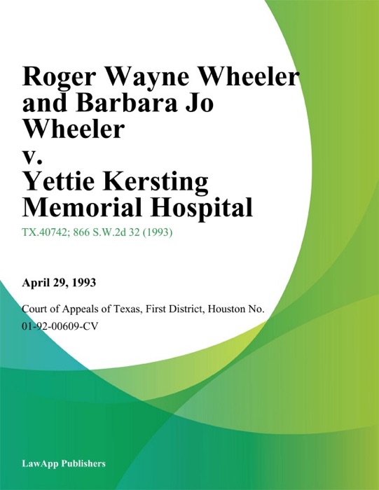 Roger Wayne Wheeler and Barbara Jo Wheeler v. Yettie Kersting Memorial Hospital
