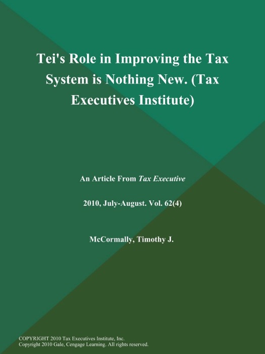 Tei's Role in Improving the Tax System is Nothing New (Tax Executives Institute)