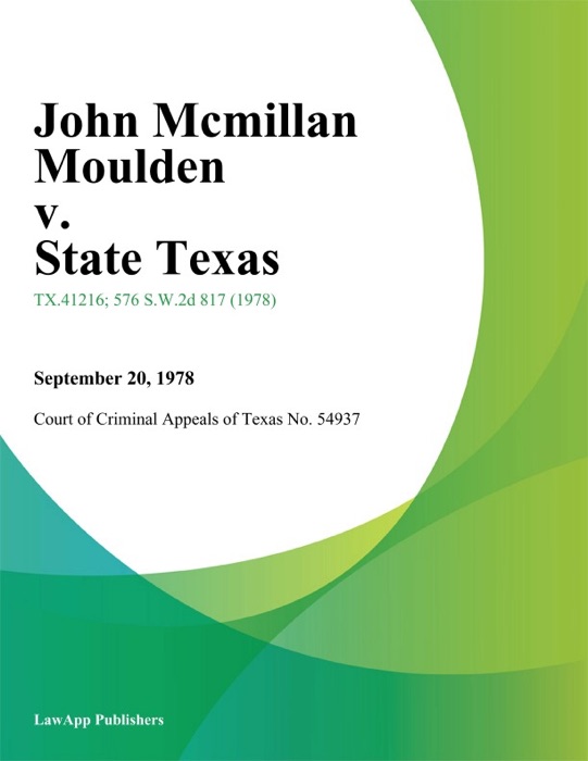 John Mcmillan Moulden v. State Texas