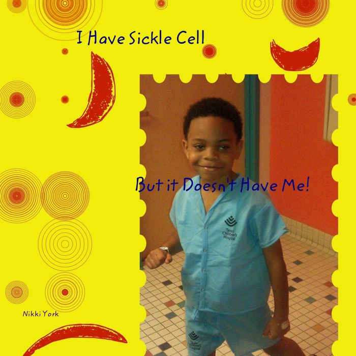 I Have Sickle Cell But it Doesn't Have Me!