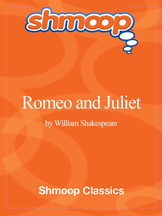 Romeo and Juliet: Complete Text with Integrated Study Guide from Shmoop