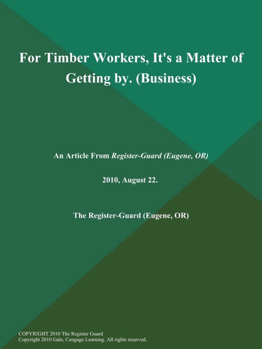 For Timber Workers, It's a Matter of Getting by (Business)