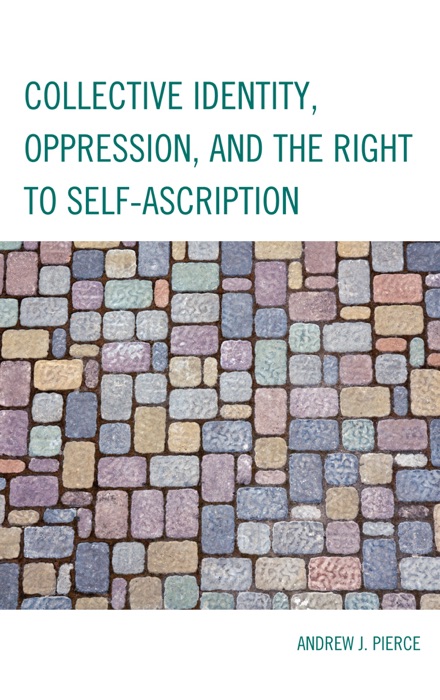 Collective Identity, Oppression, and the Right to Self-Ascription