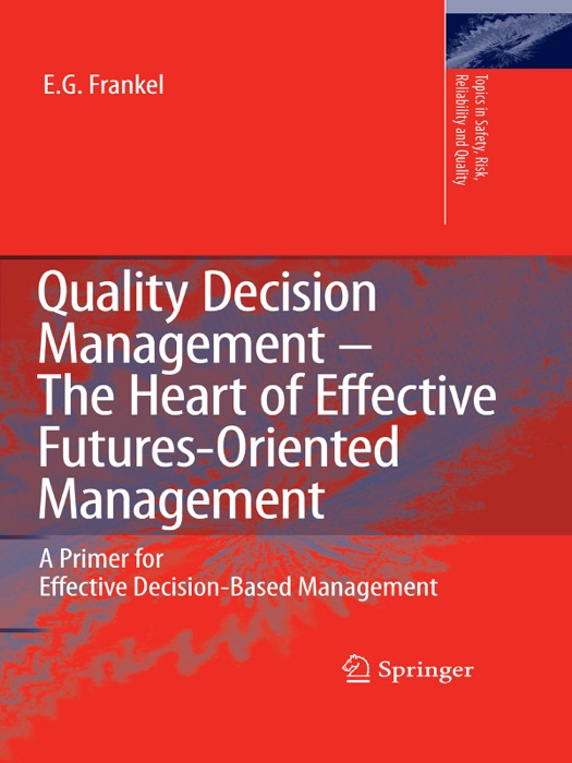 Quality Decision Management -The Heart of Effective Futures-Oriented Management