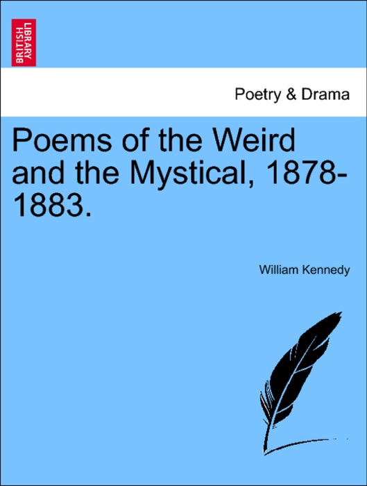 Poems of the Weird and the Mystical, 1878-1883.