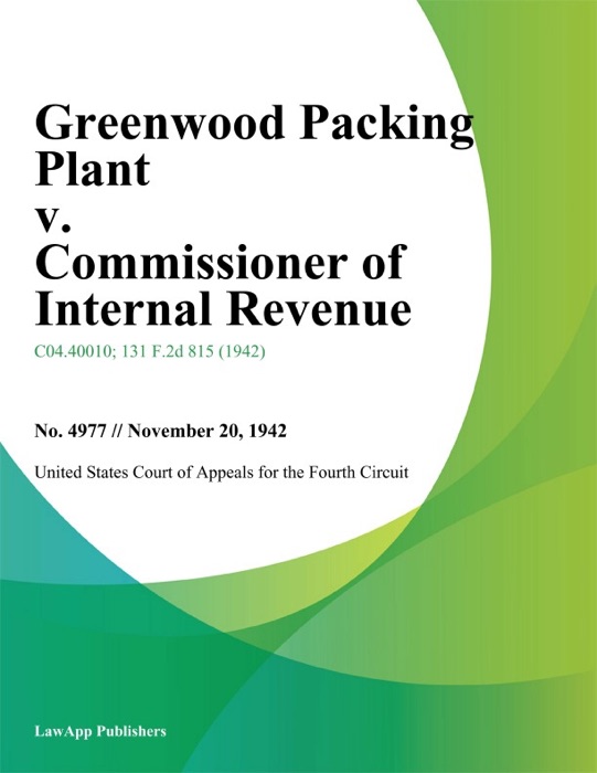 Greenwood Packing Plant v. Commissioner of Internal Revenue