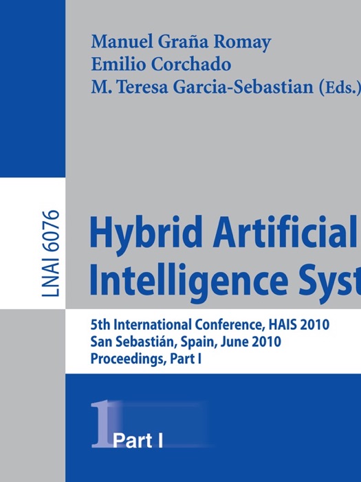 Hybrid Artificial Intelligent Systems, Part I