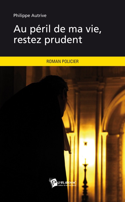 Au péril de ma vie, restez prudent