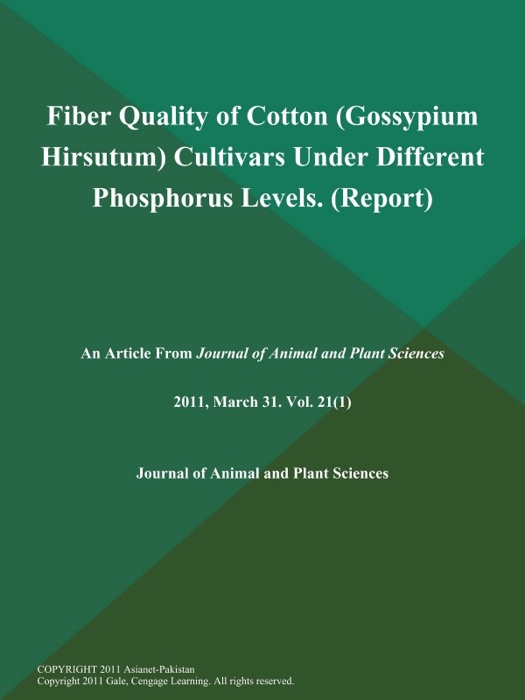 Fiber Quality of Cotton (Gossypium Hirsutum) Cultivars Under Different Phosphorus Levels (Report)