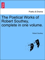 The Poetical Works of Robert Southey, complete in one volume.