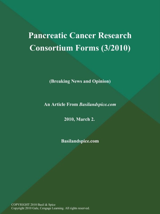 Pancreatic Cancer Research Consortium Forms (3/2010) (Breaking News and Opinion)