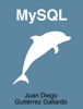 MySQL - Juan Diego Gutiérrez Gallardo