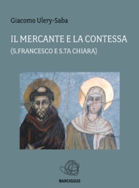 IL MERCANTE E LA CONTESSA (S.FRANCESCO E S.TA CHIARA)