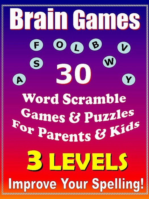 Brain Games - 30 Word Scramble Games & Puzzles for Parents & Kids - Improve Your Spelling