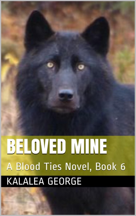 Beloved Mine, A Blood Ties Novel, Book 6