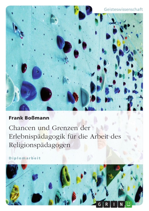 Chancen und Grenzen der Erlebnispädagogik für die Arbeit des Religionspädagogen