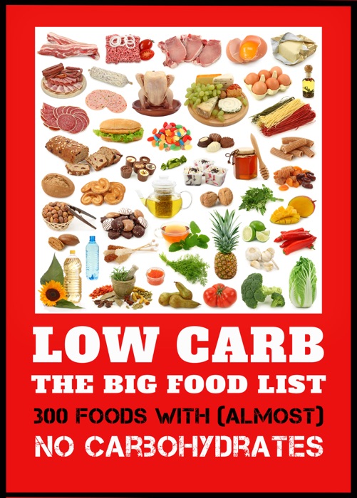 Low Carb - The Big Food List - 300 foods with (almost) no carbohydrates