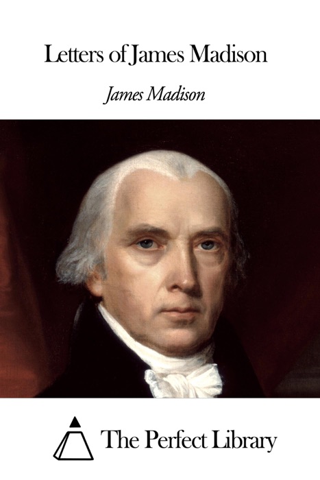 Letters of James Madison